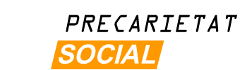 PRECARIETAT SOCIAL